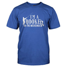 Load image into Gallery viewer, I'm a Hooker On The Weekends - T Shirt - royalblue_874c3515-aae2-4f15-9285-8592c2fe6904