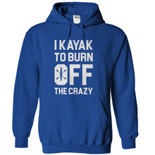 Load image into Gallery viewer, I Kayak To Burn Off The Crazy - T Shirt - royalblue_8b931fc7-b031-4b36-9931-04a30314eaba