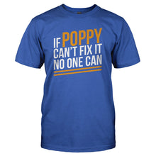 Load image into Gallery viewer, If Poppy Can't Fix It, No One Can - T Shirt - royalblue_8f4075a7-23e5-42f5-86d6-f6fa2dd0a001