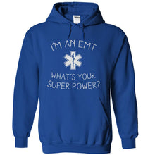 Load image into Gallery viewer, I'm An EMT, What's Your Super Power? - T Shirt - royalblue_99660364-8627-4607-b359-0fe05de9d71e