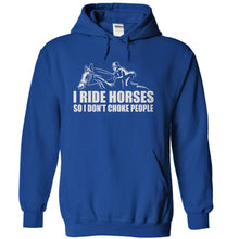 Load image into Gallery viewer, I Ride Horses So I Don't Choke People - T Shirt - royalblue_9e888dd3-2dc5-431c-881b-d2a19dde6966