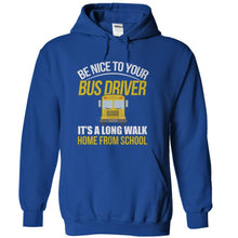 Load image into Gallery viewer, Be Nice To Your Bus Driver - T Shirt - royalblue_9f58acb3-6a06-4637-ad15-e93a24d61c05