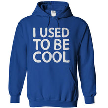 Load image into Gallery viewer, I Used To Be Cool - T Shirt - royalblue_b03317d5-9019-4f2e-8459-eae7f9a0ce01