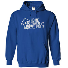Load image into Gallery viewer, Home is Where My Pit Bull Is - T Shirt - royalblue_b417818e-2ecd-4143-b20c-9b8a42f5e1be