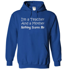 Load image into Gallery viewer, I'm A Teacher and a Mother. Nothing Scares Me. - T Shirt - royalblue_b5a3d93b-b4d1-4c93-810c-ad03457ff843