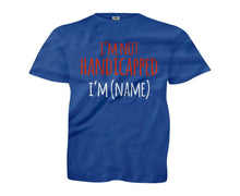Load image into Gallery viewer, I'm Not Handicapped, I'm (Name) - Kids - Personalized - royalblue_ba34d561-e266-495d-a500-618fecc4b12a