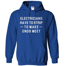 Load image into Gallery viewer, Electricians Have to Strip to Make Ends Meet - T Shirt - royalblue_bb0ab982-127d-4e90-990b-e2a29bf121e9