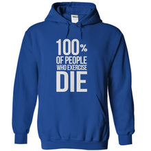 Load image into Gallery viewer, 100% Of People Who Exercise Die - T Shirt - royalblue_bf091611-701c-4179-b5c9-62e31a5528d2