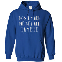 Load image into Gallery viewer, Don't Make Me Get All Iambic - T Shirt - royalblue_c1028bcf-bd4a-4a73-b0d0-7aa45c4f3ab2