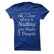 Load image into Gallery viewer, All I Care About Is Knitting - T Shirt - royalblue_c66a880a-788c-4c24-9d6a-be871e8ff8dc
