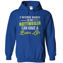 Load image into Gallery viewer, I Work Hard So My Rottweiler Can Have a Better Life - T Shirt - royalblue_cdd7c107-bdaf-41fa-8264-23374deb8d84