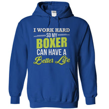 Load image into Gallery viewer, I Work Hard So My Boxer Can Have a Better Life - T Shirt - royalblue_d06156b9-8eb6-48ad-b384-60d7b4d21bcd