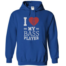 Load image into Gallery viewer, I Love My Bass Player - T Shirt - royalblue_e3a3ca3a-126c-4773-a758-8a2b38db3cfa