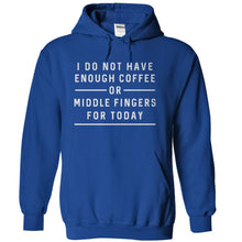 Load image into Gallery viewer, I Don't Have Enough Coffee or Middle Fingers for Today - T Shirt - royalblue_e7c46339-5e02-4f9c-a199-43520912be86