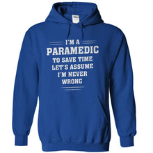 Load image into Gallery viewer, I'm a Paramedic - I'm Never Wrong - T Shirt - royalblue_ec31e1de-bdbb-4dd8-90c1-6e54a8830529