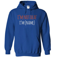 Load image into Gallery viewer, I'm Not Deaf, I'm (Name) - Personalized - T Shirt - royalblue_f1006c85-4ea7-45d7-9ba4-7f1cc09b5cd6