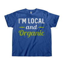 Load image into Gallery viewer, I'm Local And Organic - Kids - royalblue_f9cdd816-e2b3-4b78-8fcf-1f90c6cd77cf