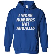 Load image into Gallery viewer, I Work Numbers, Not Miracles - T Shirt - royalblue_f9dbb798-bf82-408e-8b50-03e8859d8c0b