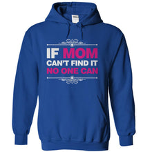 Load image into Gallery viewer, If Mom Can't Find It, No One Can - T Shirt - royalblue_fc516cb1-40ea-4e0e-b296-4b4c704a4770