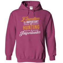 Load image into Gallery viewer, Education is Important, But Hunting is Importanter - T Shirt - sangria_f8939513-f6d8-4a9d-b208-651cf8db64dd