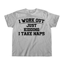 Load image into Gallery viewer, I Work Out. Just Kidding, I Take Naps. - Kids - sportgrey_0d871dd1-7e72-499d-adc4-159d5d7948af