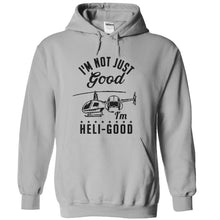 Load image into Gallery viewer, I'm Not Just Good, I'm Heli-Good - T Shirt - sportgrey_d8384e2e-0fc3-4e3f-ad61-686d3cd26a66