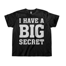 Load image into Gallery viewer, I Have A Big Secret - Kids - toddler_black_18324d4d-29c2-4834-8343-1858a8bec352