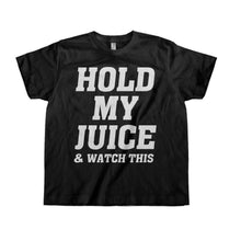 Load image into Gallery viewer, Hold My Juice And Watch This - Kids - toddler_black_1f9e50e2-40be-4881-aa2f-2868a64d1e1e