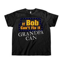 Load image into Gallery viewer, If Bob Can't Fix It, Grandpa Can - Kids - toddler_black_9f4aa763-7947-4b17-800a-423fdb64f509