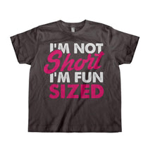 Load image into Gallery viewer, I'm Not Short. I'm Fun Sized. - Kids - toddler_charcoal_8ae59fa0-ddc2-4fbf-84aa-cecd8a4e411c