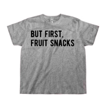 Load image into Gallery viewer, But First, Fruit Snacks - Kids - toddler_heathergrey