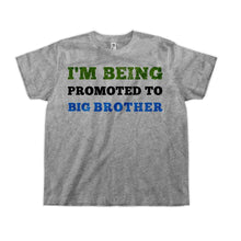 Load image into Gallery viewer, I'm Being Promoted To Big Brother - Kids - toddler_heathergrey_afcca260-be1a-4278-9097-c524d3fdbc72