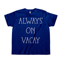 Load image into Gallery viewer, Always On Vacay - Kids - toddler_navy_6399184b-ae3b-46ff-9e23-c47c37261473