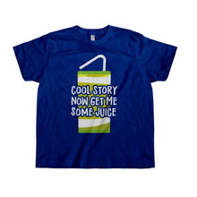 Load image into Gallery viewer, Cool Story. Now Get Me Some Juice. - Kids - toddler_navy_786d30f6-cff4-4f36-9ba9-0ca5c961d409