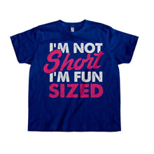 Load image into Gallery viewer, I'm Not Short. I'm Fun Sized. - Kids - toddler_navy_a0d41805-54f3-4664-a77c-ae48ce27aacf