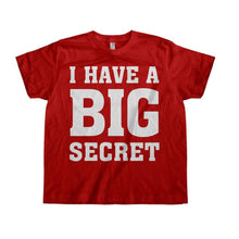Load image into Gallery viewer, I Have A Big Secret - Kids - toddler_red_84607e48-9146-4036-8c41-85f9517800c3