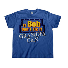 Load image into Gallery viewer, If Bob Can't Fix It, Grandpa Can - Kids - toddler_royal_6ab73d1e-a175-42da-b84c-c4a7c00f72da