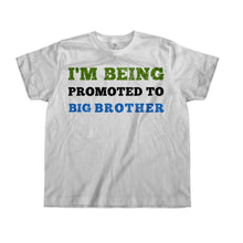 Load image into Gallery viewer, I'm Being Promoted To Big Brother - Kids - toddler_white_cfbce504-84bb-40e4-a51a-2faec07ba6a6