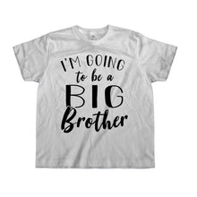 Load image into Gallery viewer, I'm Going To Be A Big Brother - Kids - toddler_white_fa2c2c0c-4ab4-43be-9949-46326f944729