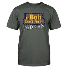 Load image into Gallery viewer, If Bob Can't Fix It, Dad Can - T Shirt - tshirt-charcoal_60fd374e-5941-49aa-a23a-499199f6f4d3