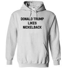 Load image into Gallery viewer, Donald Trump Likes Nickelback - T Shirt - white_0e9e5f06-787d-4073-9926-72bd2a08e115