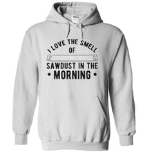 Load image into Gallery viewer, I Love The Smell of Sawdust in the Morning - T Shirt - white_7eda6e9a-37ac-4116-9636-aaea2785fd94