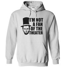 Load image into Gallery viewer, I'm Not a Fan of the Theater - T Shirt - white_822bb375-cfe9-4538-9f9b-10c784e5fac1