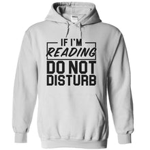 Load image into Gallery viewer, If I'm Reading, Do Not Disturb - T Shirt - white_b5e76462-fb49-4926-bfb9-2dd8c6538197