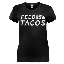 Load image into Gallery viewer, Feed Me Tacos - T Shirt - women_black_0e1a3d22-b91e-407a-b4e7-38ed9e978221