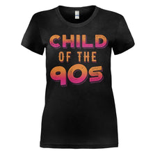 Load image into Gallery viewer, Child Of The 90s - T Shirt - women_black_12635058-7b47-4512-b0e9-455da0b6b969