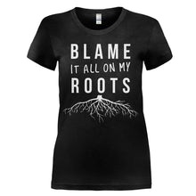 Load image into Gallery viewer, Blame It All On My Roots - T Shirt - women_black_273b2544-5c2b-492d-83b3-4646405e4496
