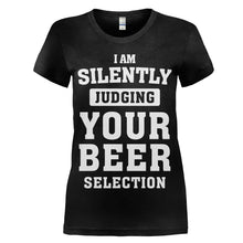 Load image into Gallery viewer, I Am Silently Judging Your Beer Selection - T Shirt - women_black_40346ce8-4bfe-416c-ae04-35c4c72d0682