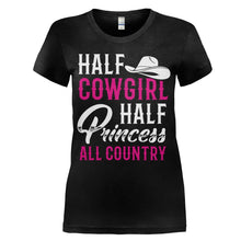 Load image into Gallery viewer, Half Cowgirl Half Princess All Country - T Shirt - women_black_5f733237-51bd-4493-929c-b24154f1b1ab