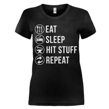 Load image into Gallery viewer, Eat. Sleep. Hit Stuff. Repeat. - T Shirt - women_black_8f4d2266-31d9-4dde-9324-296837b327ca